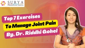 Top 7 Exercises to Manage Joint Pain Effectively BY Dr. Riddhi Gohel